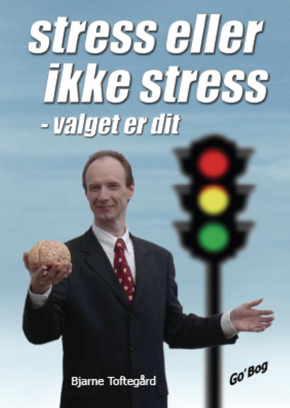 Stress eller ikke stress af Bjarne Toftegård