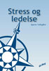 Stress og ledelse - af Bjarne Toftegård